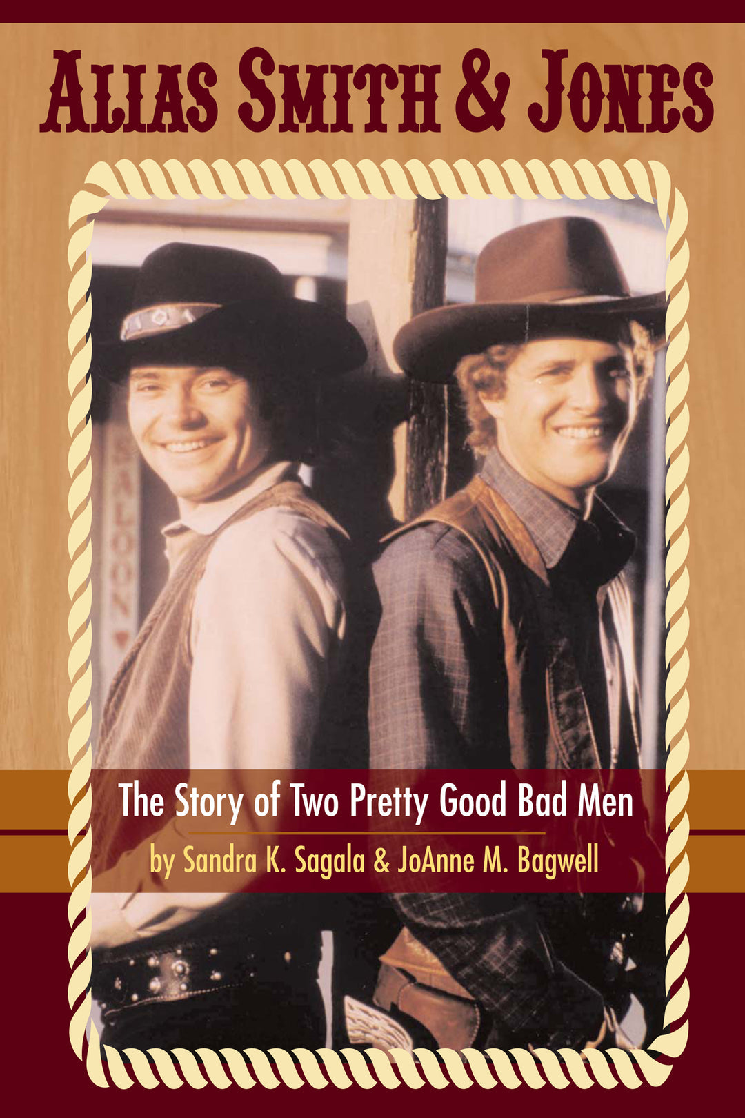 Alias Smith & Jones: The Story of Two Pretty Good Bad Men