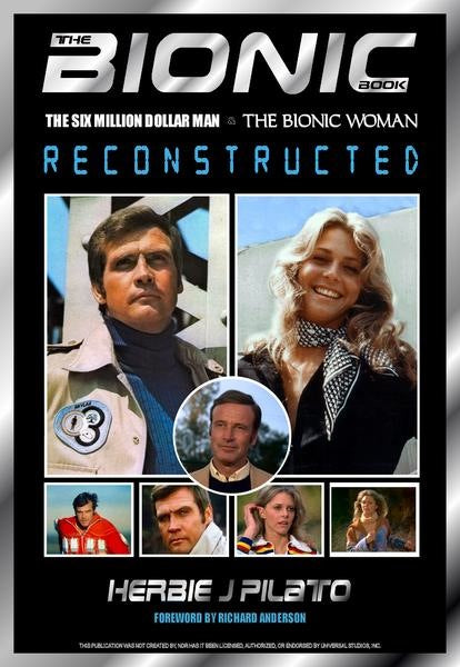 THE BIONIC BOOK: SIX MILLION DOLLAR MAN AND THE BIONIC WOMAN RECONSTRUCTED