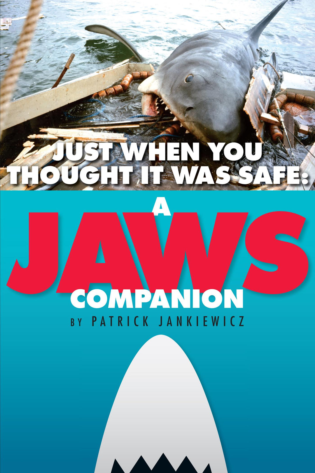 Just When You Thought It Was Safe: A JAWS Companion (paperback)