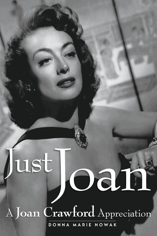 JUST JOAN: A JOAN CRAWFORD APPRECIATION
