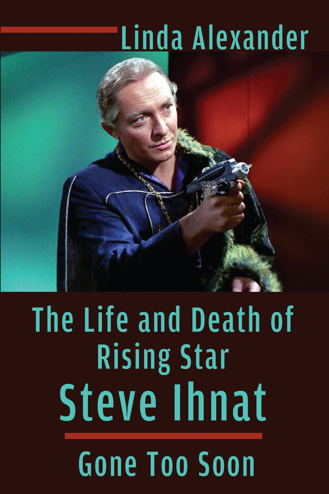 The Life and Death of Rising Star Steve Ihnat (Paperback)